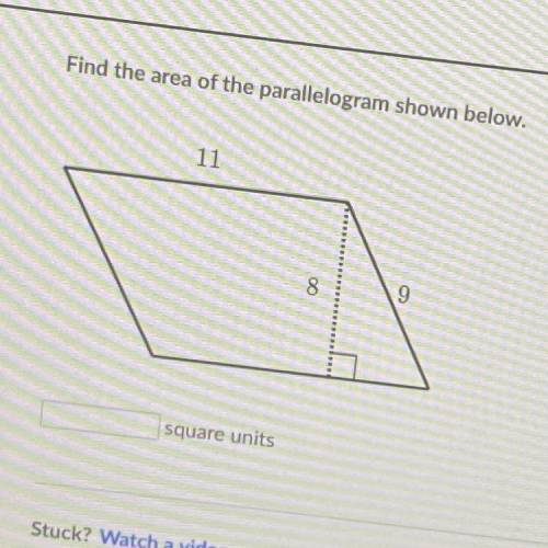 Find the area of the parallelogram shown below.
11
8
9
square units