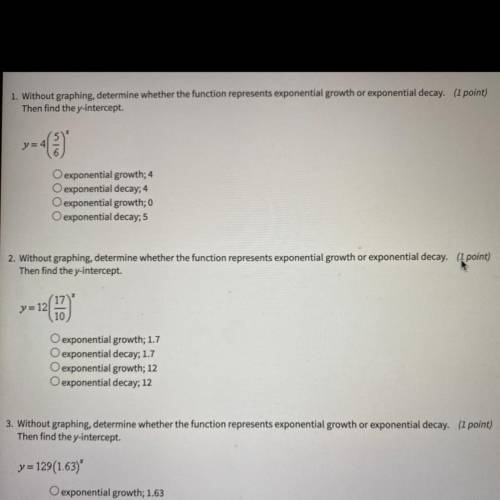 1. Without graphing, determine whether the function represents exponential growth or exponential de