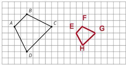 Quadrilateral ABCD is the original figure.

Quadrilateral EFGH is a scale copy of the original fig