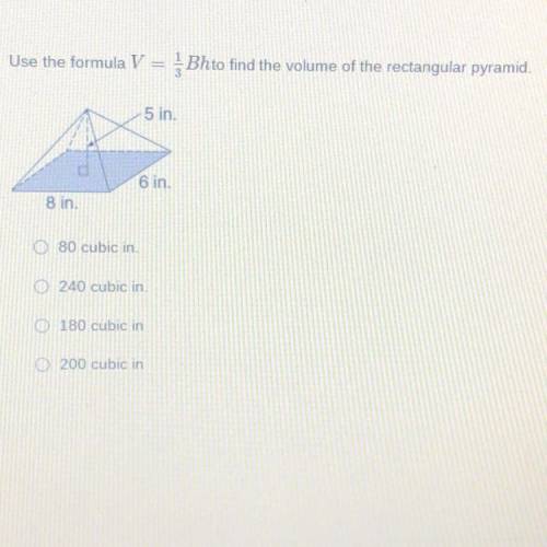 Use the formula v = 1/3 bh to find the volume of the rectangular pyramid