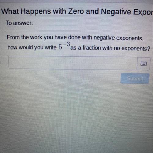 How would you write 5^-3 as a fraction with no exponents ?