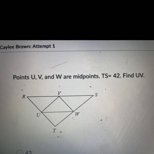 Points U,V and W are midpoint. TS=42. find UV.