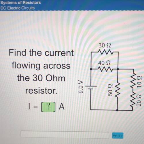 Find the current
flowing across
the 30 Ohm
resistor.
*PLEASE HELP*