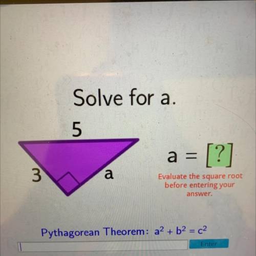 Solve for a using the pythagorean theorem SOMEONE HELP PLZZZ