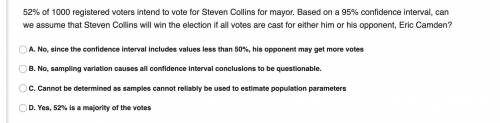52% of 1000 registered voters intend to vote for Steven Collins for mayor. Based on a 95% confidenc