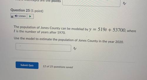 The population of Jones County can be modeled by y =

519t + 53700, where
t is the number of years
