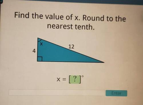 Brainliest for correct answer! Find the value of x. Round to the nearest tenth.12 4 = [?] Enter​