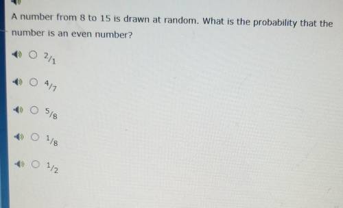 A number from 8 to 15 is drawn at random. What is the probability that the number is an even number