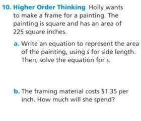 Holly wants to make a frame for a painting. The painting is square and has an area of 225 square in