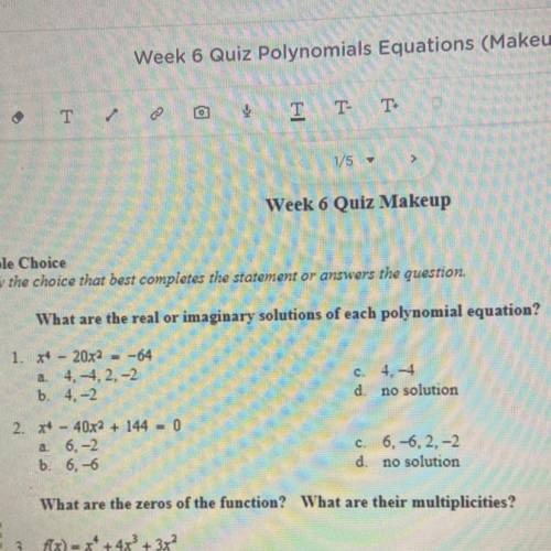 What are the real or imaginary solutions of each polynomial equation?

If you can answer both ques
