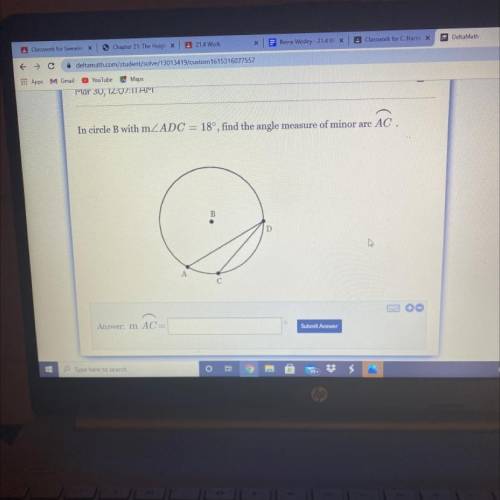 In circle B with mZADC = 18°, find the angle measure of minor arc AC.
pls help