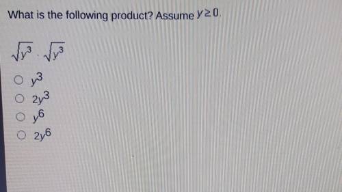 what is the following product of assume Y is greater than or equal to 0 square root y to the third