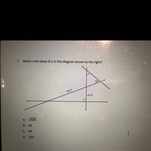 7. What is the value of y in the diagram shown to the right?

A 22.36068
B. 64
C. 84
D. 104