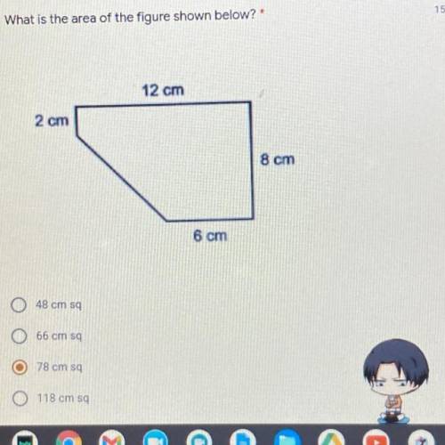 What is the area of the figure shown below?

Please please help and no links or guessing pleaseee.