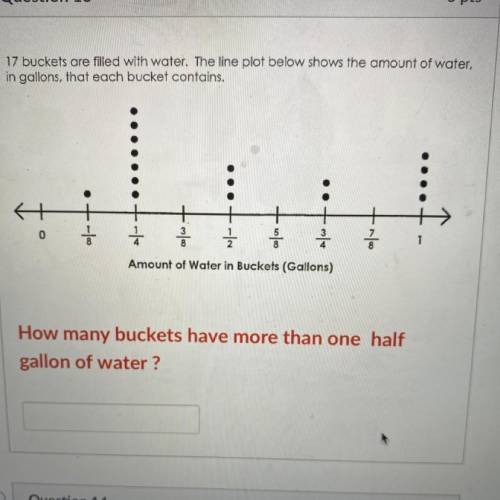 How many buckets have more than one half gallon of water?