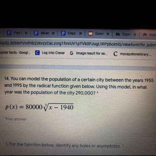 You can model the population of a certain city between the years 1955 and 1995 by the radical funct