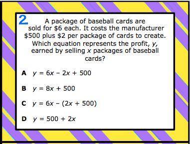 A package of baseball cards are sold for $6 each. It costs the manufacturer $500 plus $2 per packag
