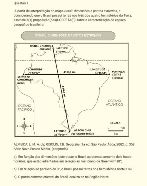 Questão 1

A partir da interpretação do mapa Brasil: dimensões e pontos extremos, e
considerando q
