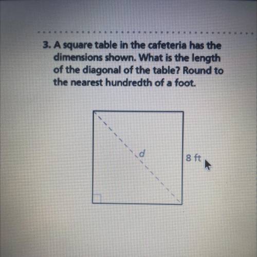 A square table in the cafeteria has the dimensions shown. What is the length of the diagonal of the
