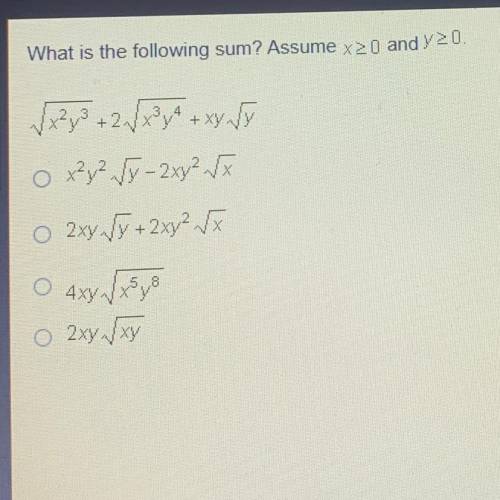 What is the following sum? Assume x>0 and y>0 square root of x^2 y^3 +2 square root of x^3 y^