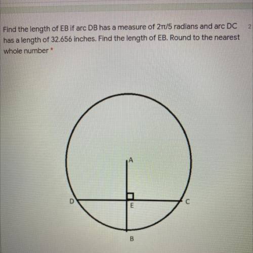 Find the length of EB if arc DB has a measure of 2pi/5 radians and arc DC has a length of 32.656 in