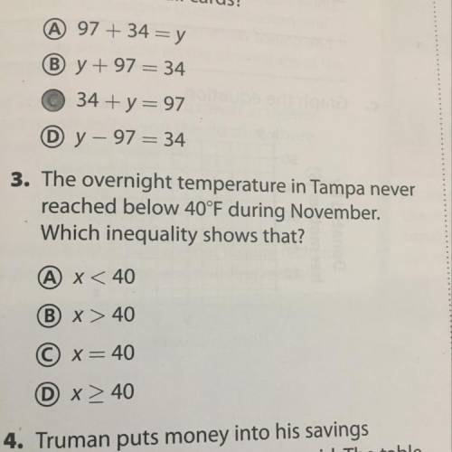 The overnight temperature in Tampa never

reached below 40°F during November.
Which inequality sho