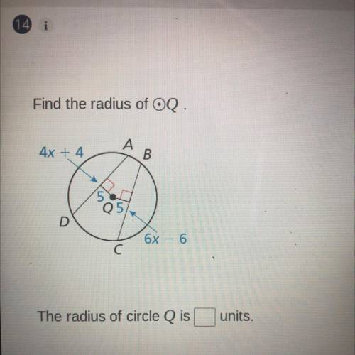 Find the radius of circle Q
A
4x + 4
B
5
5
D
6x - 6
