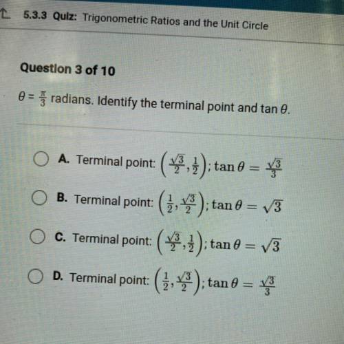 PLEASE HELP ASAP 
0 = pi/3 radians. Identify the terminal point and tan 0