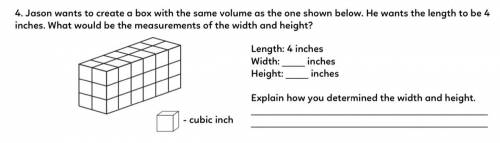 Jason wants to create a box with the same volume as the one shown below. He wants the length to be