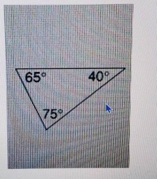 What angle is opposite the longest side?I will mark as brainliest​