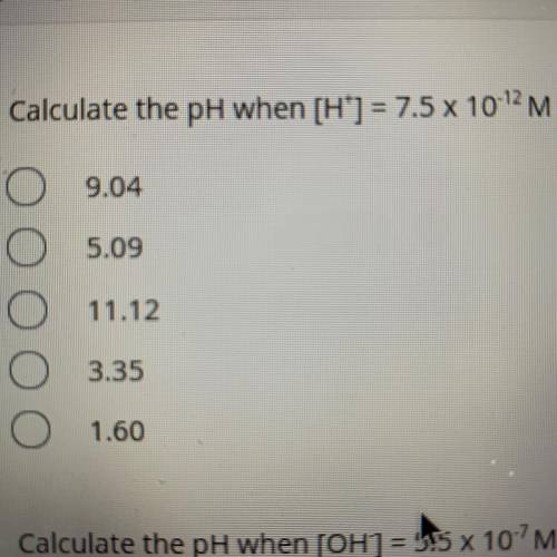 Calculate the pH when [H]= 7.5 x 10^-12M