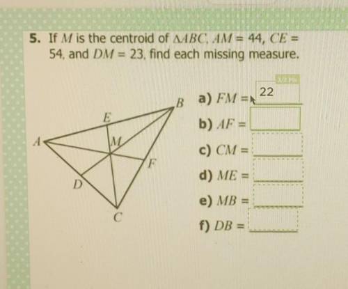 5. If M is the centroid of ABC N= 44, C2= 54, and DM = 23. find each missing measure.​