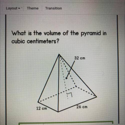 What is the volume of the pyramid in
cubic centimeters?
