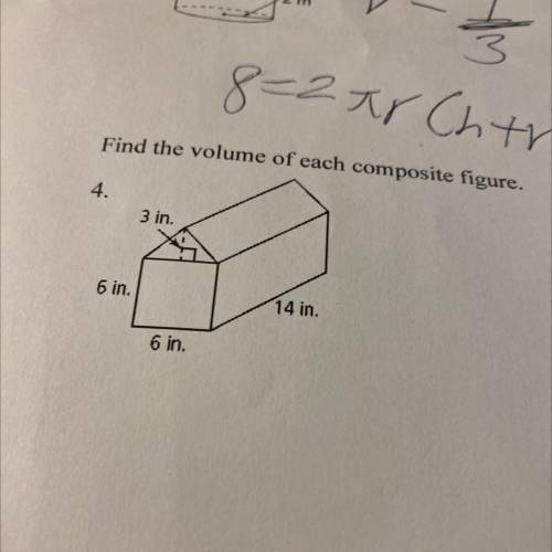 Find the volume of each composite figure.
4.
3 in.
6 in.
14 in.
6 in.