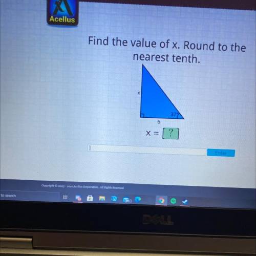 Find the value of x. Round to the
nearest tenth.
X
37
6
X=
Enter