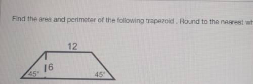 Find the area and perimeter of the following trapezoid. round to the nearest whole number​