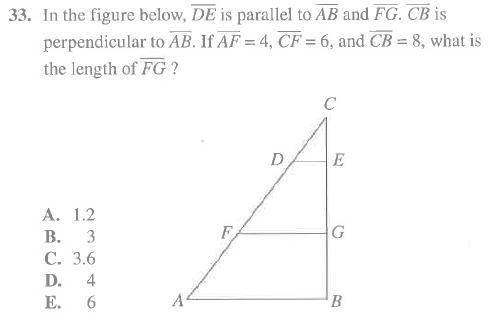 What is the length of FG?

(Picture of Question Below!)
A. 1.2
B. 3
C. 3.6
D. 4
E. 6