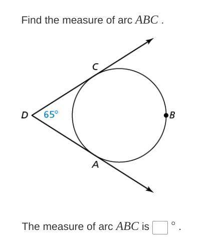 Find the measure of arc ABC. PLEASE HELP ILL MARK YOU THE BRAINLIEST!