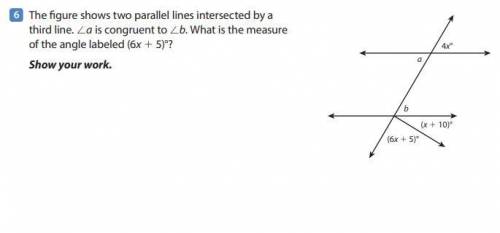 the figure shows two parallel lines intersected by a third line. A is congruent to b. what is the m