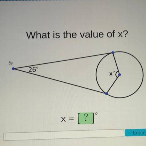 What is the value of x?
26°
to
X =
= [?]