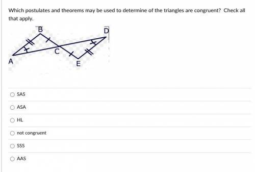 NEED ANSWER QUICK

Which postulates and theorems may be used to determine of the triangles are con