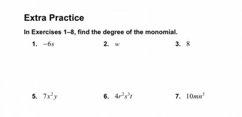In exercises 1-8 find the degree of the monomial