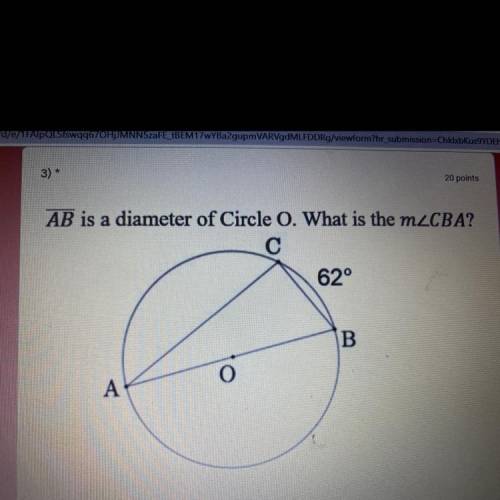 AB is a diameter of Circle 0. What is the mzCBA?

 С
62°
В B.
A
O
Can someone plz tell me the answ
