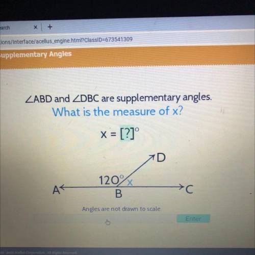 ZABD and ZDBC are supplementary angles.

What is the measure of x?
X = [?]°
7D
120%
B
C
Angles are