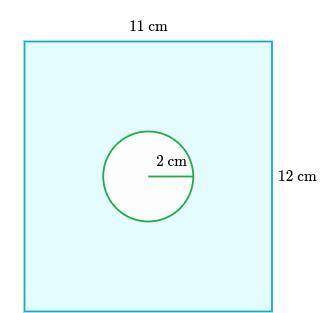 A circle with a radius of 2 cm sits inside a 11 cm x 12 cm rectangle
