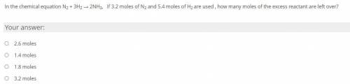 The chemical equation N2 + 3H2 → 2NH3, If 3.2 moles of N2 and 5.4 moles of H2 are used, how many mo