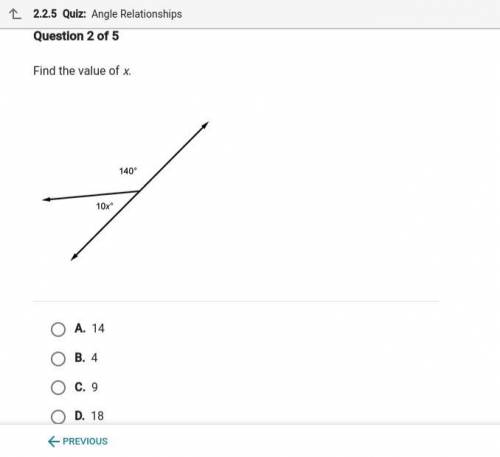 2.2.5 Quiz: Angle Relationships

Find the value of x.
A. 14
B. 4
C. 9
D. 18