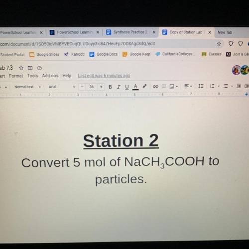 Station 2
Convert 5 mol of NaCH3COOH to
particles.