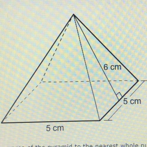 31. What is the surface area of the pyramid to the nearest whole number?

A 25 cm
B 60 cm
C 30 cm2