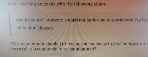 4.3.5 Quiz: Argumentative Paragraphs Middle school students should not be forced to participate in
